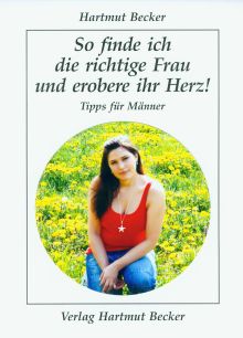 So finde ich die richtige Frau ...